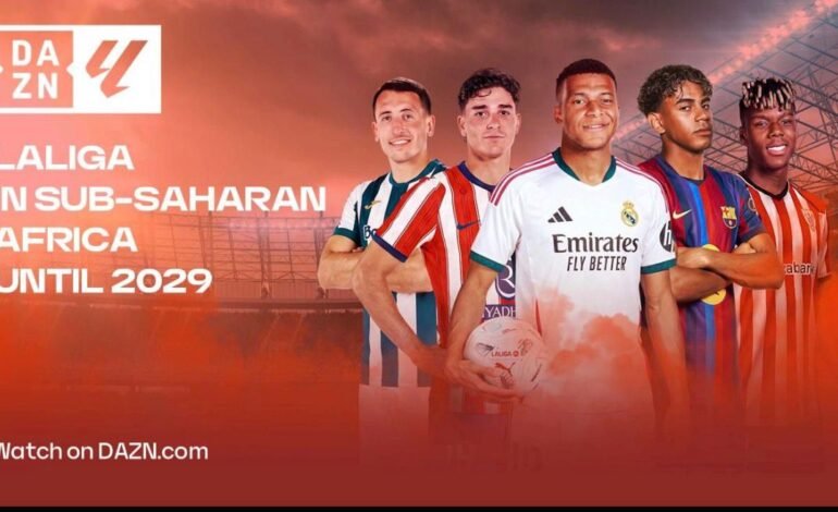 DAZN secures LaLiga rights for Sub-Saharan Africa, including Nigeria
